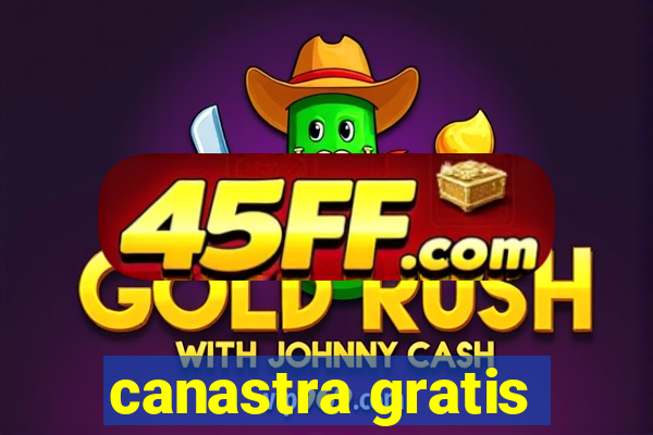 canastra gratis